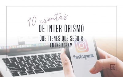 10 cuentas de Instagram de interiorismo que tienes que seguir si eres decorador, interioristas, arquitecto o te gusta la decoración