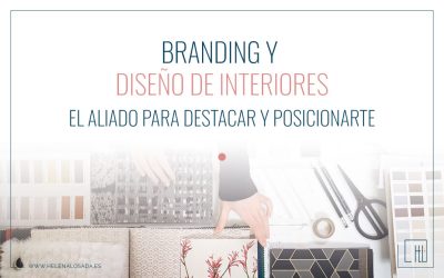 Branding y Diseño de Interiores: Tu aliado para destacar y posicionarte como interiorista