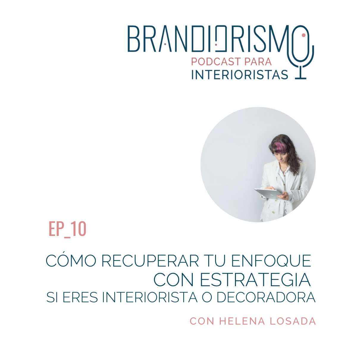 Episodio podcast: claves interioristas, disfrutar negocio, planificación, diseño de interiores, estrategia de negocio, marca personal